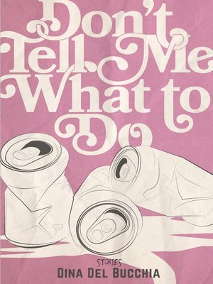 cover image of Don't Tell Me What to Do